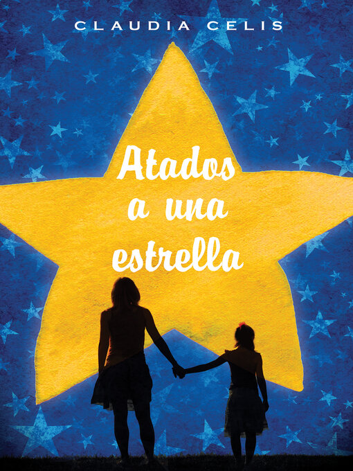 Title details for Atados a una estrella by Claudia Celis - Wait list